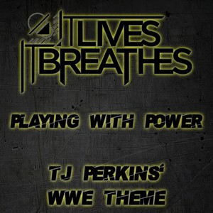 Playing with Power(TJ Perkins' WWE Theme)