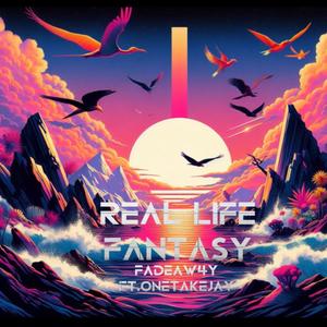 Real Life Fantasy (Explicit)