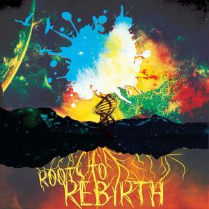 Roots To Rebirth (Explicit)