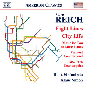 Reich, S.: Eight Lines / City Life / Vermont Counterpoint / Music for Two Or More Pianos (Holst Sinfonietta, Simon)