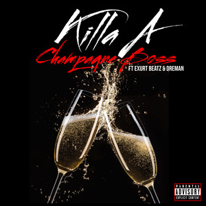 Champagne Boss (feat. DreMan & Exurt Beatz) [Explicit]