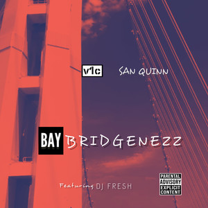 Bay Bridgenezz (Explicit)