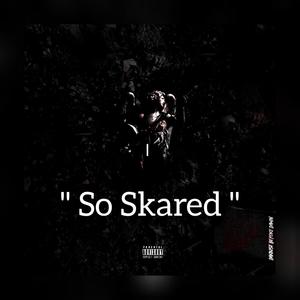 So Skared (Explicit)
