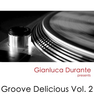 Groove Delicious, Vol. 2 (Selected By Gianluca Durante)