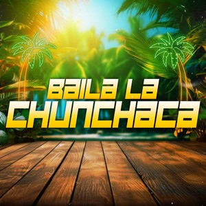 Baila La Chunchaca