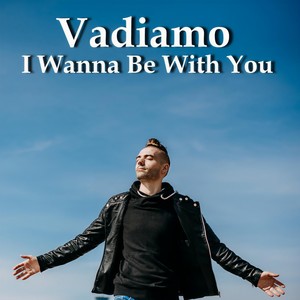 I Wanna Be with You