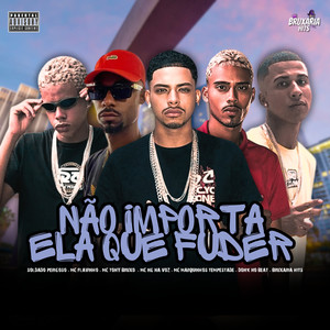 Não Importa Ela Que Fuder (Explicit)