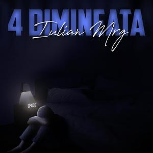 4DIMINEATA (feat. IulianMrg) [Explicit]