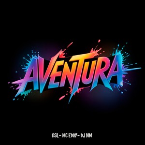 AVENTURA (Explicit)
