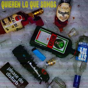 Quieren lo que somos (Explicit)