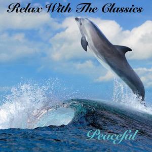 Relax With The Classics - Peaceful