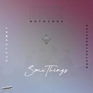 Nothings Into Somethings (Explicit)