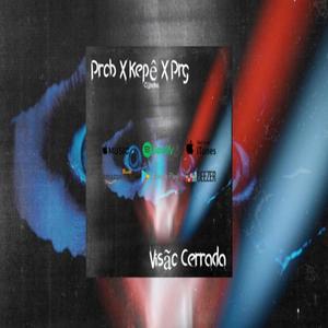 Visão Cerrada (feat. Prob & Kepê) (Explicit)