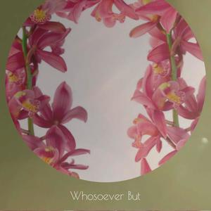 Whosoever But