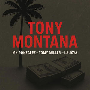 TONY MONTANA (feat. Tomy Miller & La Joya) (Explicit)