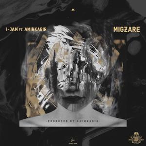 Migzare (feat. I-Jam) [Explicit]