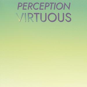 Perception Virtuous