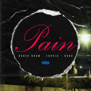 Pain (feat. ROHU, Darek Noow & FokKiu) [Explicit]