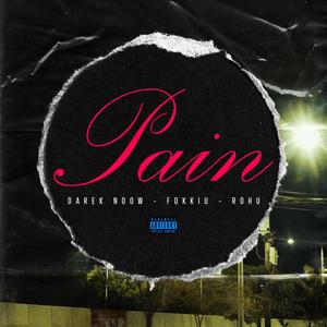 Pain (feat. ROHU, Darek Noow & FokKiu) (Explicit)