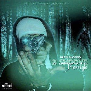 2 Smoove (Freestyle) [Explicit]