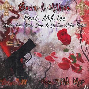 You Told Me (feat. Legendary M$.Tee, Dukki Boi, Slim-Dog & Ice Mike 1200) (Explicit)