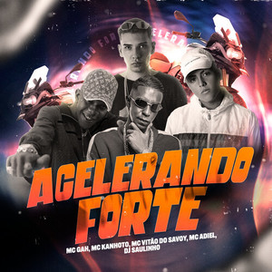 Acelerando Forte (Explicit)