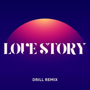 Love Story (Drill Remix)