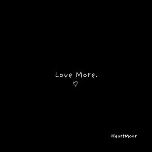 Love More. (Explicit)