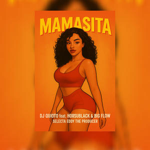 Mamasita (feat. Horsublack, Big flow & Mks productionsn) (Explicit)