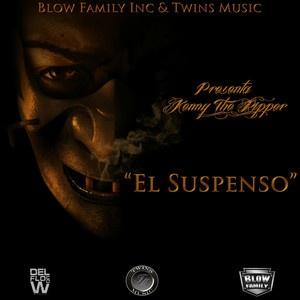 El Suspenso (Blow Family Inc. and Twins Music Presents Kenny The Ripper)