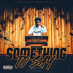 Something to say (Explicit)