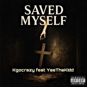 Saved Myself (feat. YaeThaKidd)