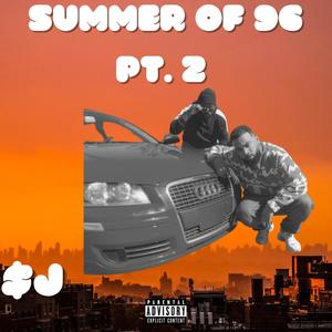 Summer Of 96, Pt. 2 (Explicit)