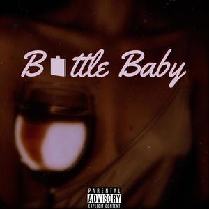 Bottle Baby (Explicit)