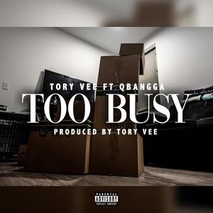 Too Busy (feat. QBangga) [Explicit]