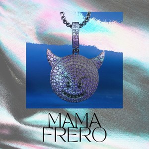 MAMA FRERO (feat. Biga) [Explicit]