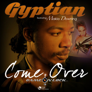 Come Over (feat. Makia Downing) - Single