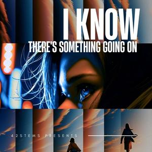 I Know There's Something Going On (feat. Maria Teresa Tanzilli & Giacomo Calli)