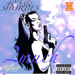 40's & shorties (Explicit)