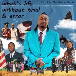 What's Life Without Trial & Error (Explicit)