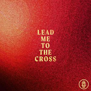 Lead Me To The Cross
