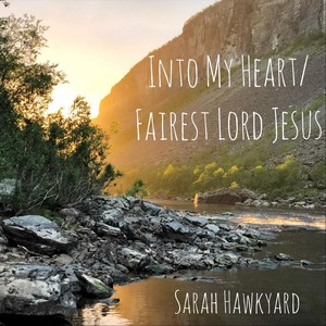 Into My Heart / Fairest Lord Jesus
