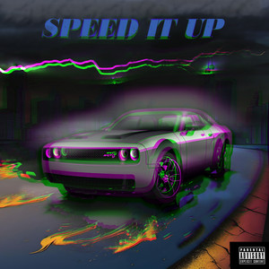 Speed It Up (Explicit)