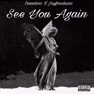 See You Again (feat. Cwood260) [Explicit]