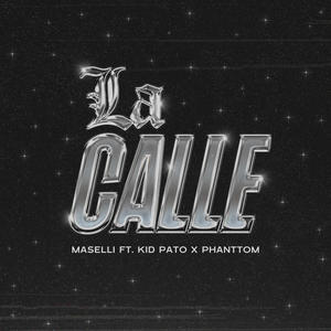 LA CALLE (feat. Kid Pato & Phanttom) [Explicit]