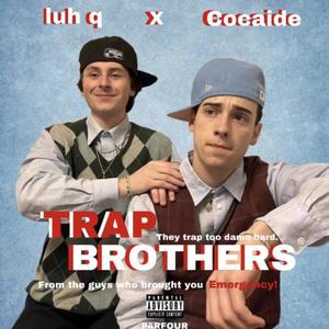 TRAP BROTHERS (Explicit)