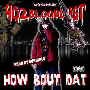 HOW BOUT DAT (Explicit)