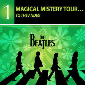 Magical Mistery Tour… To The Andes - THE BEATLES COLLECTION