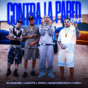 Contra La Pared (Remix|Explicit)