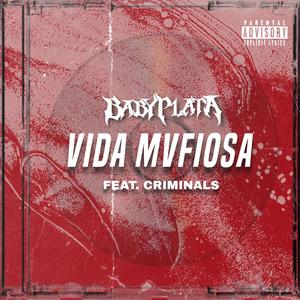 VIDA MVFIOSA (feat. Criminal$) [Explicit]